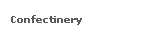 Confectinery