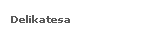 Delikatesa